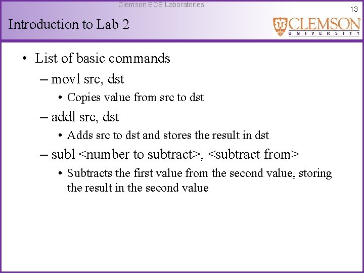 Clemson ECE Laboratories Introduction to Lab 2 • List of basic commands – movl