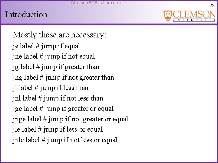 Clemson ECE Laboratories Introduction Mostly these are necessary: je label # jump if equal