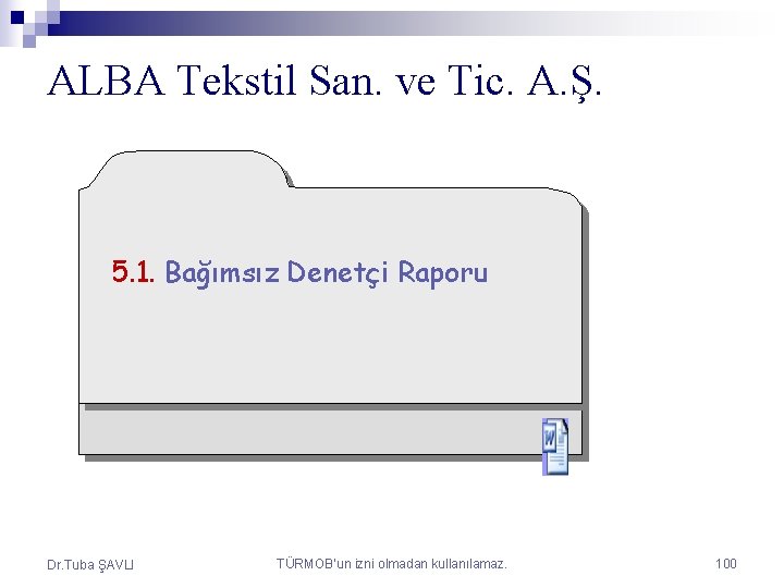 ALBA Tekstil San. ve Tic. A. Ş. Sayfa : 271 5. 1. Bağımsız Denetçi