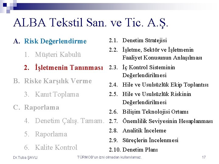 ALBA Tekstil San. ve Tic. A. Ş. A. Risk Değerlendirme 1. Müşteri Kabulü 2.