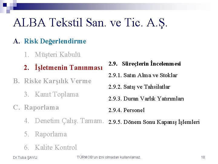 ALBA Tekstil San. ve Tic. A. Ş. A. Risk Değerlendirme 1. Müşteri Kabulü 2.