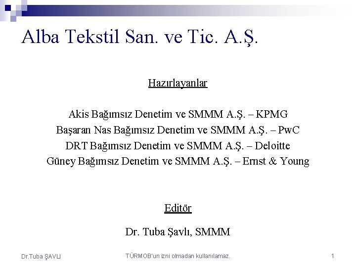 Alba Tekstil San. ve Tic. A. Ş. Hazırlayanlar Akis Bağımsız Denetim ve SMMM A.