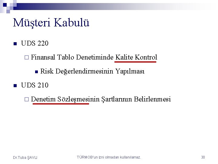 Müşteri Kabulü n UDS 220 ¨ Finansal Tablo Denetiminde Kalite Kontrol n n Risk