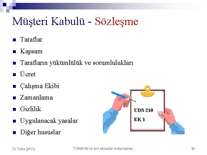 Müşteri Kabulü - Sözleşme n Taraflar n Kapsam n Tarafların yükümlülük ve sorumlulukları n