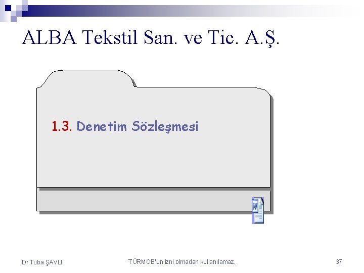 ALBA Tekstil San. ve Tic. A. Ş. Sayfa : 24 1. 3. Denetim Sözleşmesi