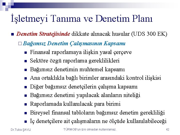 İşletmeyi Tanıma ve Denetim Planı n Denetim Stratejisinde dikkate alınacak husular (UDS 300 EK)