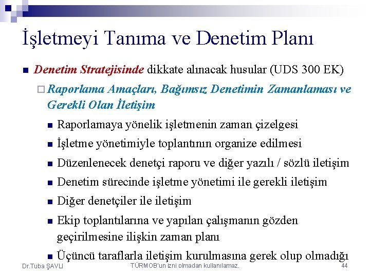 İşletmeyi Tanıma ve Denetim Planı n Denetim Stratejisinde dikkate alınacak husular (UDS 300 EK)