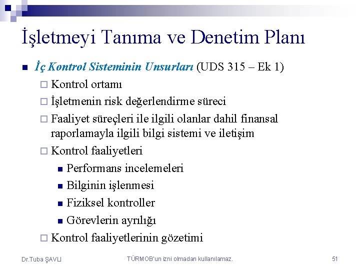 İşletmeyi Tanıma ve Denetim Planı n İç Kontrol Sisteminin Unsurları (UDS 315 – Ek