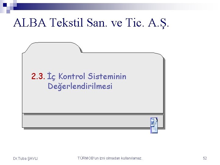 ALBA Tekstil San. ve Tic. A. Ş. Sayfa : 30 2. 3. İç Kontrol