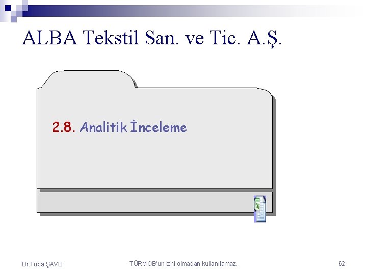 ALBA Tekstil San. ve Tic. A. Ş. Sayfa : 53 2. 8. Analitik İnceleme