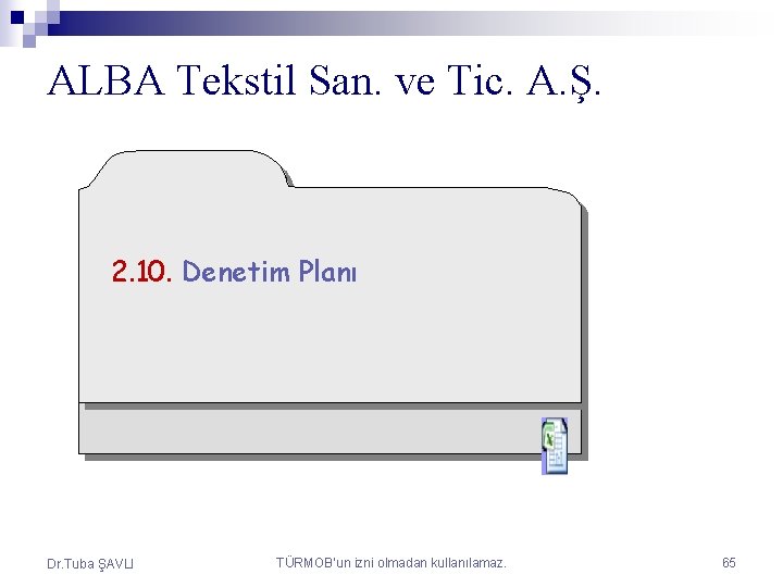 ALBA Tekstil San. ve Tic. A. Ş. Sayfa : 80 2. 10. Denetim Planı