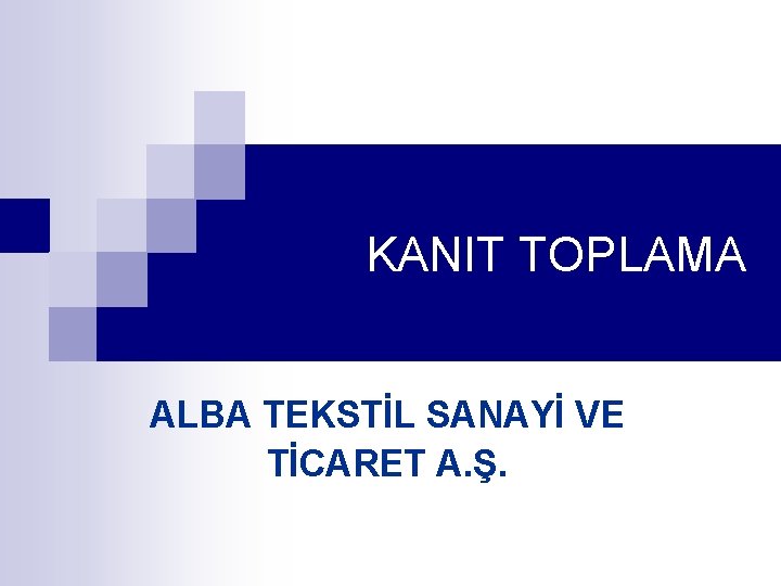KANIT TOPLAMA ALBA TEKSTİL SANAYİ VE TİCARET A. Ş. 