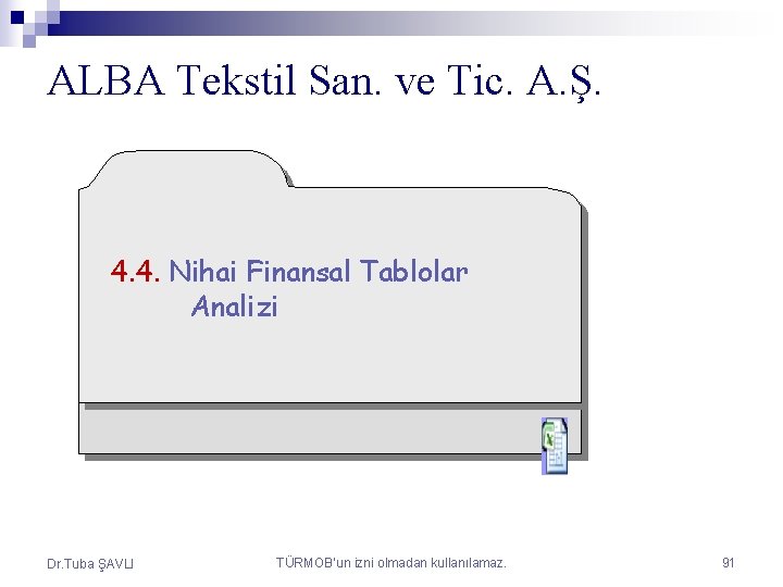ALBA Tekstil San. ve Tic. A. Ş. Sayfa : 266 4. 4. Nihai Finansal