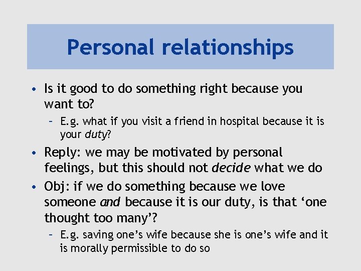 Personal relationships • Is it good to do something right because you want to?