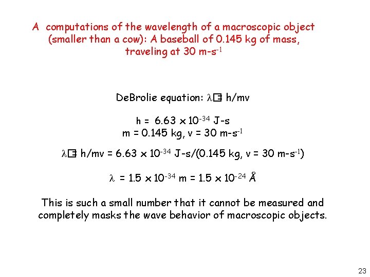 A computations of the wavelength of a macroscopic object (smaller than a cow): A