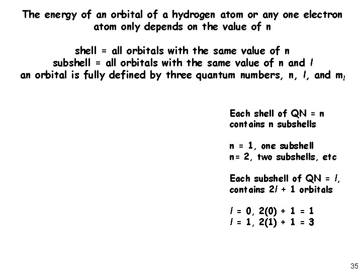 The energy of an orbital of a hydrogen atom or any one electron atom