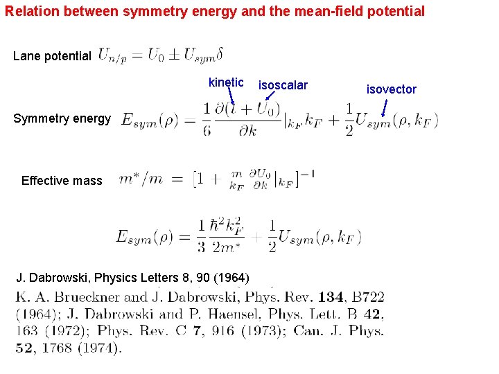 Relation between symmetry energy and the mean-field potential Lane potential kinetic Symmetry energy Effective