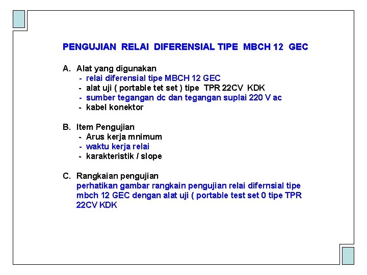 PENGUJIAN RELAI DIFERENSIAL TIPE MBCH 12 GEC A. Alat yang digunakan - relai diferensial