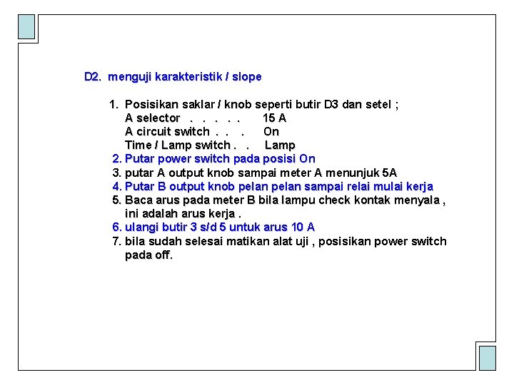 D 2. menguji karakteristik / slope 1. Posisikan saklar / knob seperti butir D