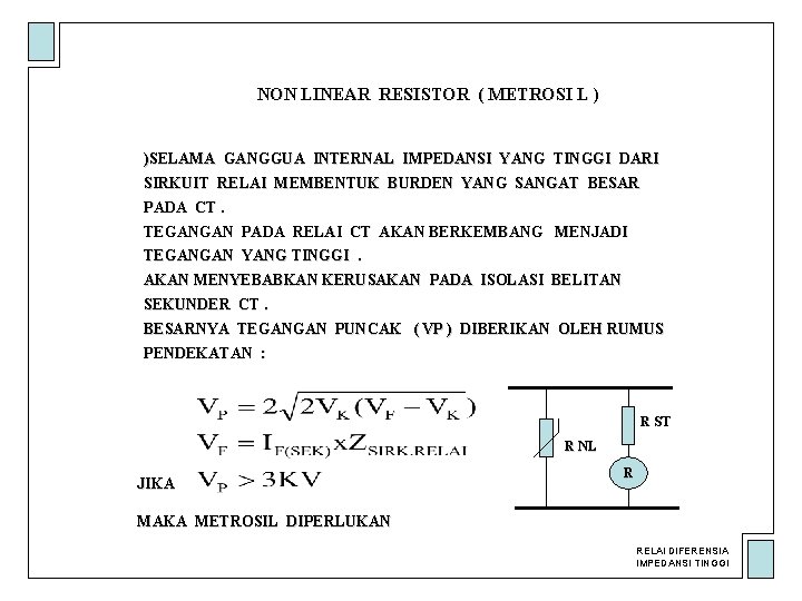 NON LINEAR RESISTOR ( METROSI L ) )SELAMA GANGGUA INTERNAL IMPEDANSI YANG TINGGI DARI