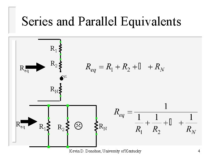 Series and Parallel Equivalents R 1 R 2 Req RN Req R 1 R Series and Parallel Equivalents R 1 R 2 Req RN Req R 1 R