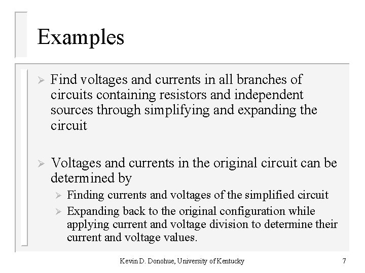 Examples Ø Find voltages and currents in all branches of circuits containing resistors and Examples Ø Find voltages and currents in all branches of circuits containing resistors and