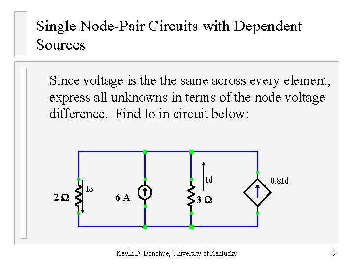 Single Node-Pair Circuits with Dependent Sources Since voltage is the same across every element, Single Node-Pair Circuits with Dependent Sources Since voltage is the same across every element,