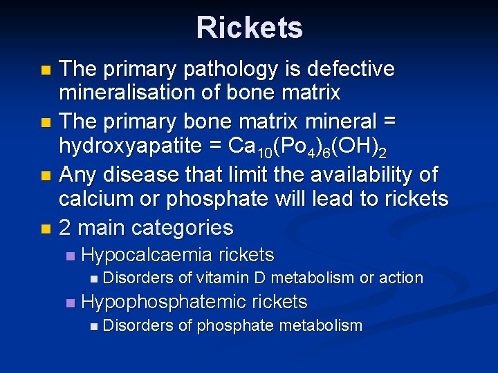 Rickets The primary pathology is defective mineralisation of bone matrix n The primary bone