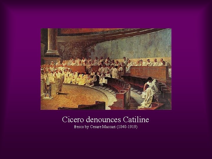 Cicero denounces Catiline fresco by Cesare Maccari (1840 -1919) 
