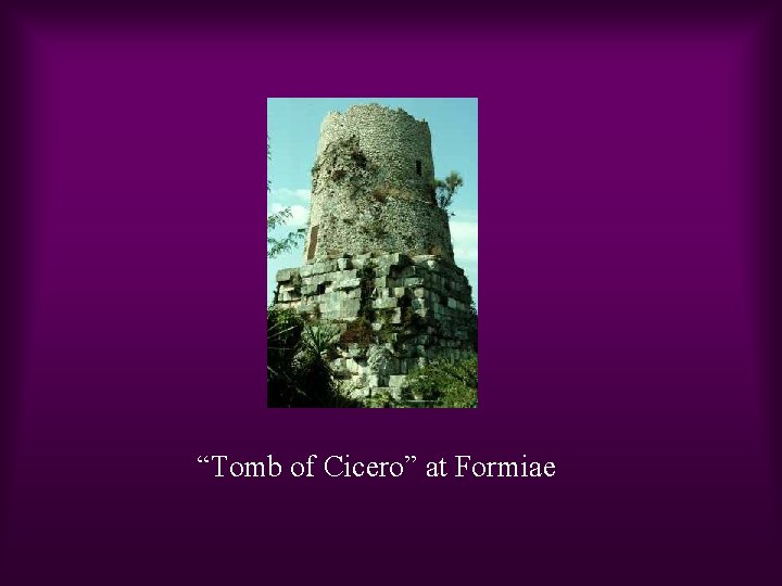 “Tomb of Cicero” at Formiae 