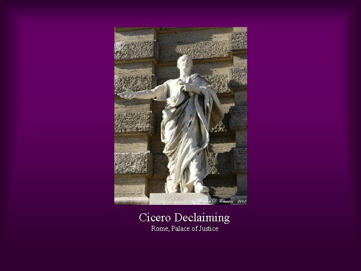 Cicero Declaiming Rome, Palace of Justice 