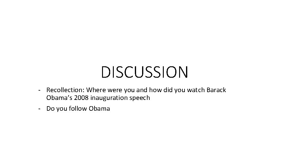 DISCUSSION - Recollection: Where were you and how did you watch Barack Obama’s 2008 DISCUSSION - Recollection: Where were you and how did you watch Barack Obama’s 2008