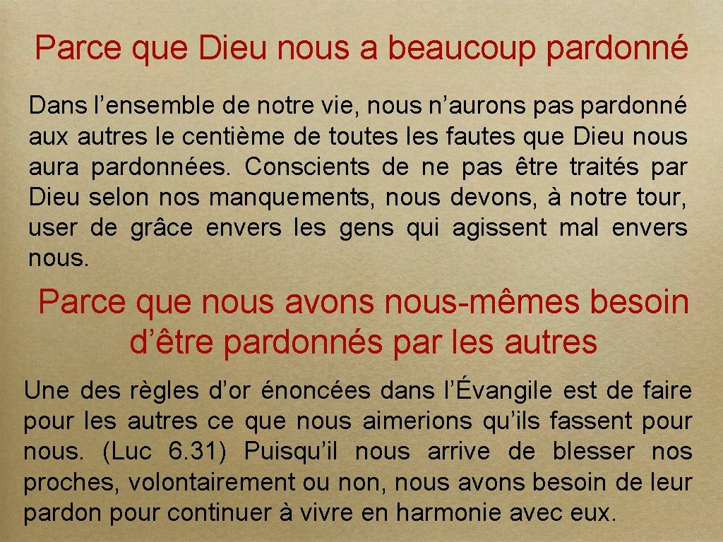 Parce que Dieu nous a beaucoup pardonné Dans l’ensemble de notre vie, nous n’aurons