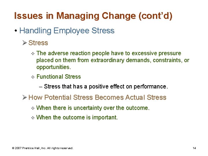 Issues in Managing Change (cont’d) • Handling Employee Stress Ø Stress v The adverse