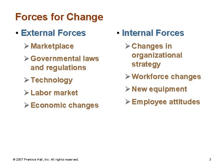 Forces for Change • External Forces Ø Marketplace • Internal Forces Ø Governmental laws
