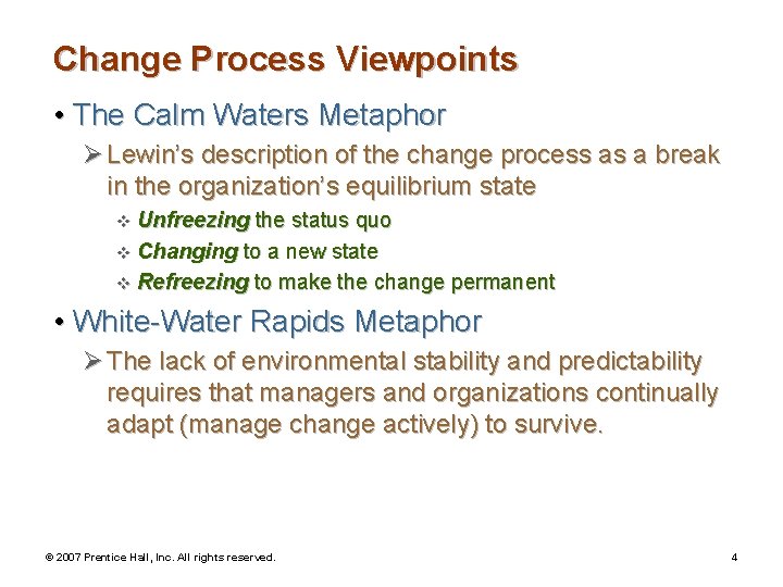 Change Process Viewpoints • The Calm Waters Metaphor Ø Lewin’s description of the change