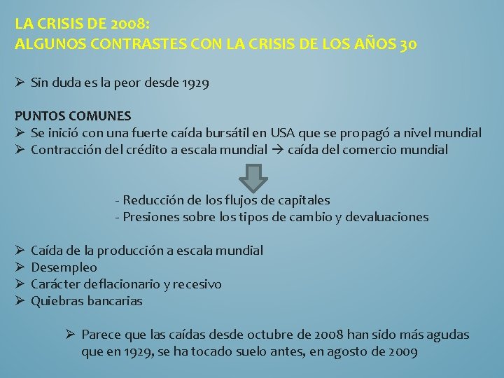 LA CRISIS DE 2008: ALGUNOS CONTRASTES CON LA CRISIS DE LOS AÑOS 30 Ø