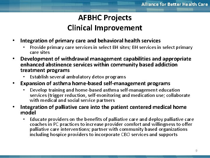 Alliance for Better Health Care AFBHC Projects Clinical Improvement • Integration of primary care