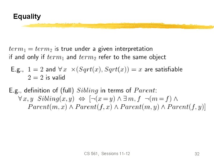 Equality CS 561, Sessions 11 -12 32 
