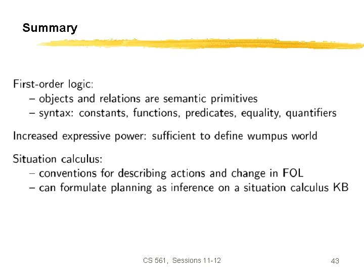 Summary CS 561, Sessions 11 -12 43 