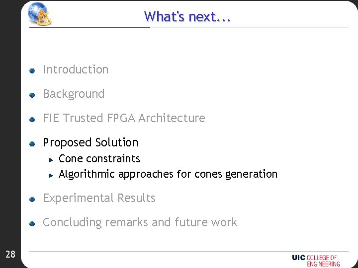 What's next. . . Introduction Background FIE Trusted FPGA Architecture Proposed Solution Cone constraints