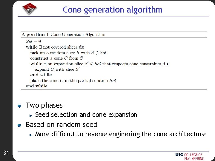 Cone generation algorithm Two phases Seed selection and cone expansion Based on random seed