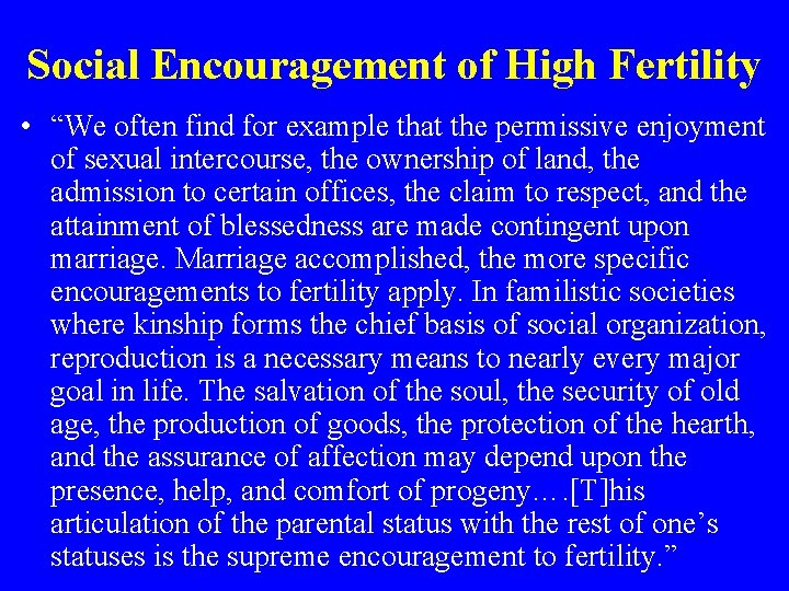 Social Encouragement of High Fertility • “We often find for example that the permissive
