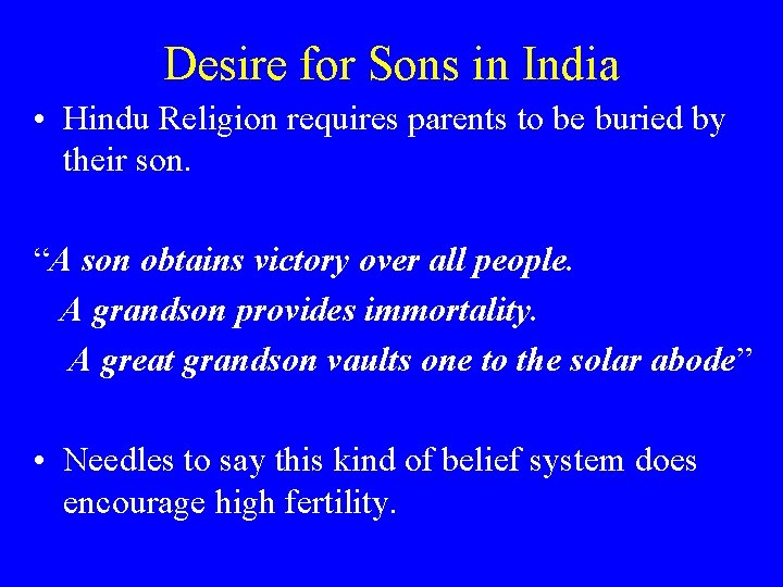 Desire for Sons in India • Hindu Religion requires parents to be buried by