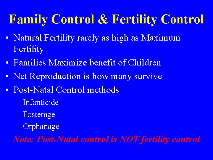 Family Control & Fertility Control • Natural Fertility rarely as high as Maximum Fertility