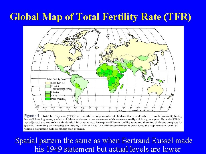 Global Map of Total Fertility Rate (TFR) Spatial pattern the same as when Bertrand