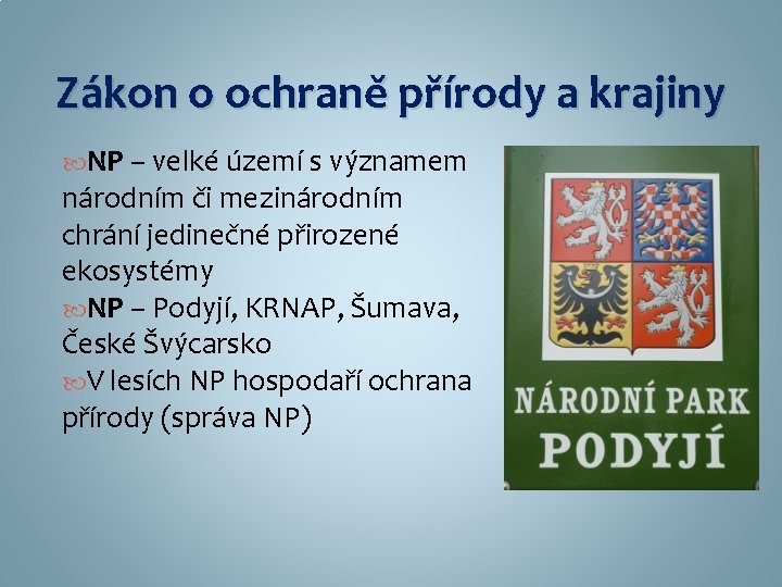 Zákon o ochraně přírody a krajiny NP – velké území s významem národním či