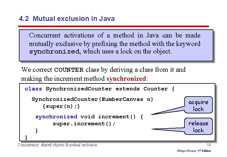4. 2 Mutual exclusion in Java Concurrent activations of a method in Java can