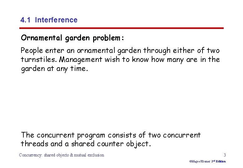 4. 1 Interference Ornamental garden problem: People enter an ornamental garden through either of