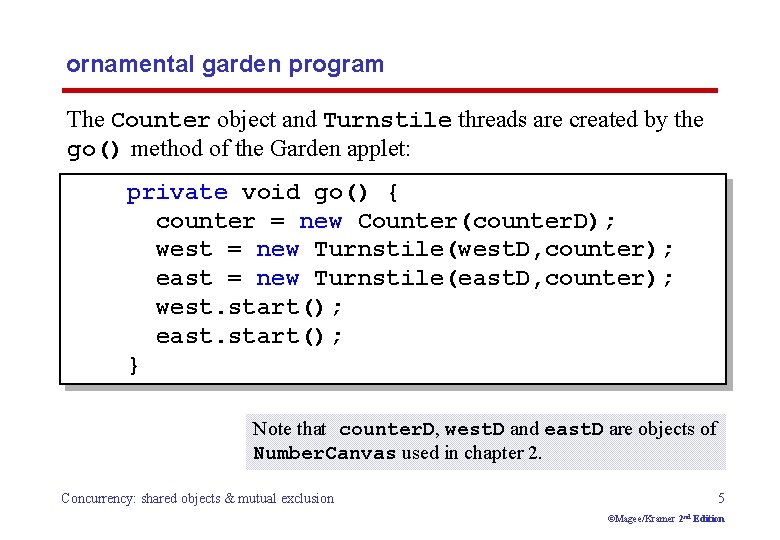 ornamental garden program The Counter object and Turnstile threads are created by the go()